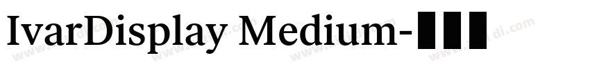 IvarDisplay Medium字体转换 IvarDisplay Medium字体转换